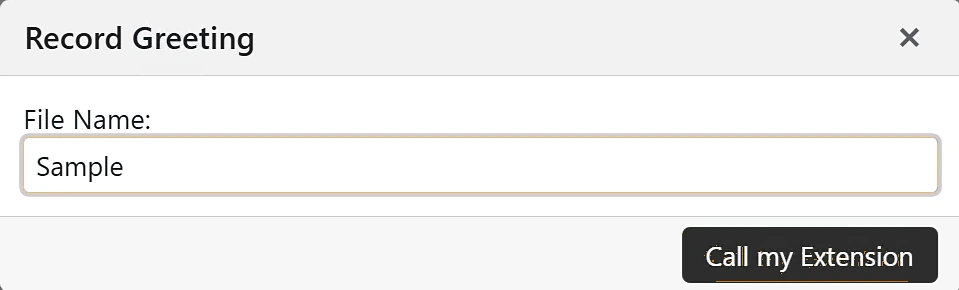 Record Greeting window with a File Name field and a Call my Extension button